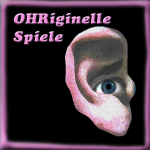 Ohriginelle Spiele